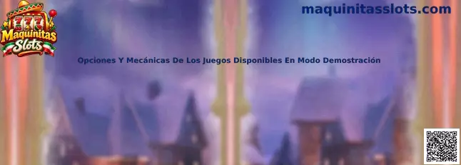 Opciones y mecánicas de juegos de Maquinitas Slots disponibles en modo demostración