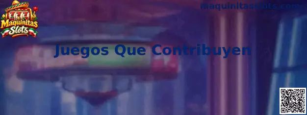 Juegos Que Contribuyen en Maquinitas Slots