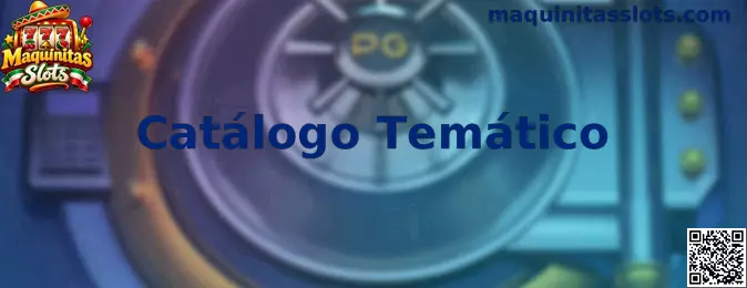 Catálogo Temático de Maquinitas Slots