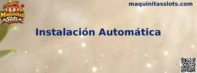 Guía visual de Instalación Automática para Maquinitas Slots