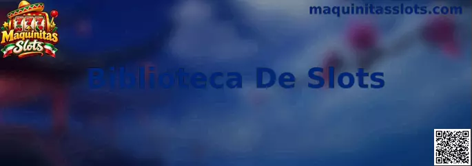 Biblioteca De Slots de Maquinitas Slots