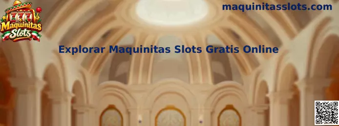 Guía para explorar Maquinitas Slots gratis online de forma segura