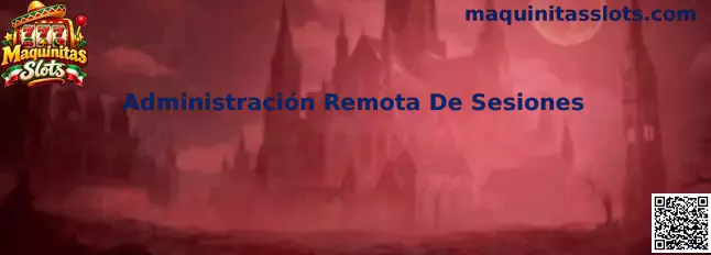Administración Remota De Sesiones en Maquinitas Slots
