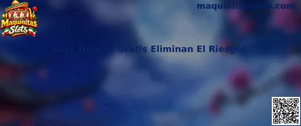 Guía informativa sobre tiradas gratis, requisitos de apuesta y riesgo en maquinitas slots