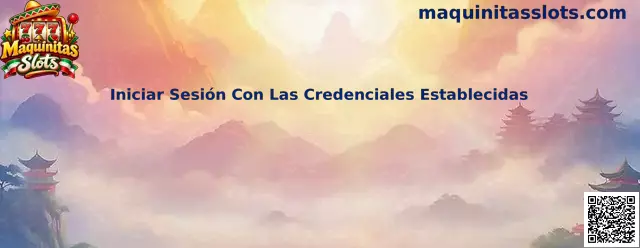 Proceso para iniciar sesión con las credenciales establecidas en Maquinitas Slots