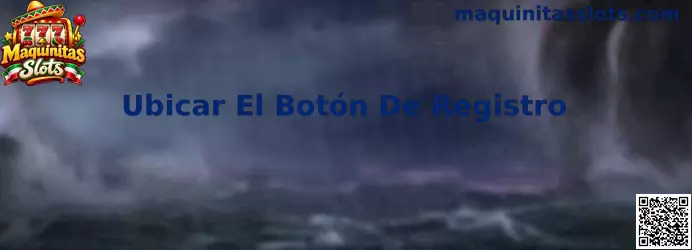 Ubicar El Botón De Registro en Maquinitas Slots