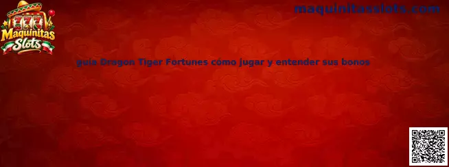 Imagen ilustrativa de la guía Dragon Tiger Fortunes para conocer sus símbolos, reglas y bonos