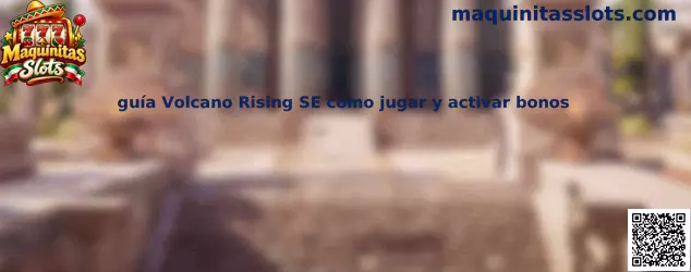 Guía de Volcano Rising SE para entender cómo jugar y revisar sus bonos